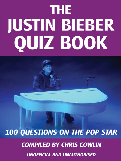 Title details for The Justin Bieber Quiz Book by Chris Cowlin - Available